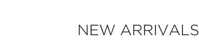 New Arrivals