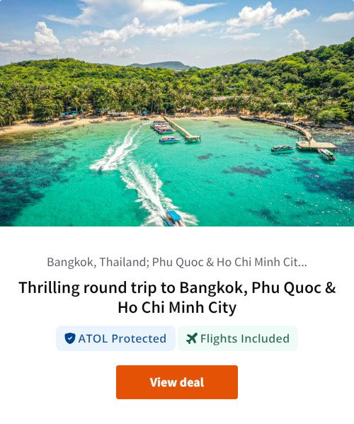 Thrilling round trip to Bangkok, Phu Quoc &amp; Ho Chi Minh City