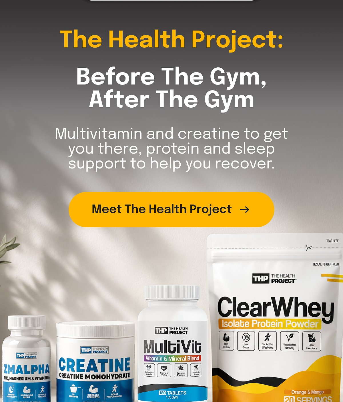 The Health Project: Before The Gym, After The Gym. Multivitamin and creatine to get you there, protein and sleep support to help you recover.