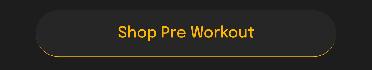 [Shop Pre Workout]