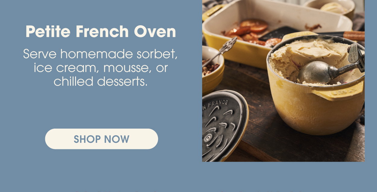 The Petite French Oven: Small batch ice cream and chilled desserts.