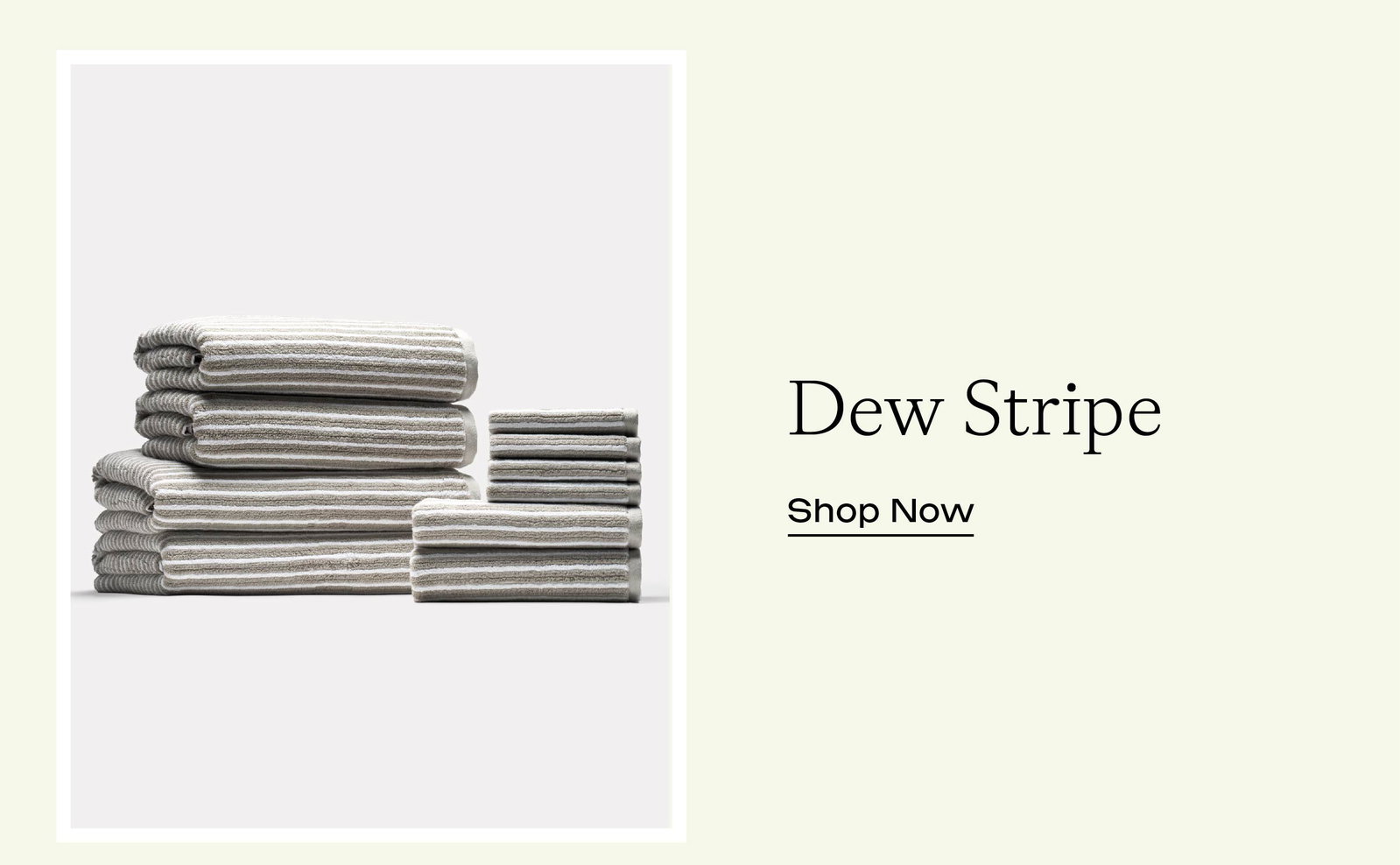 SHOP DEW STRIPE