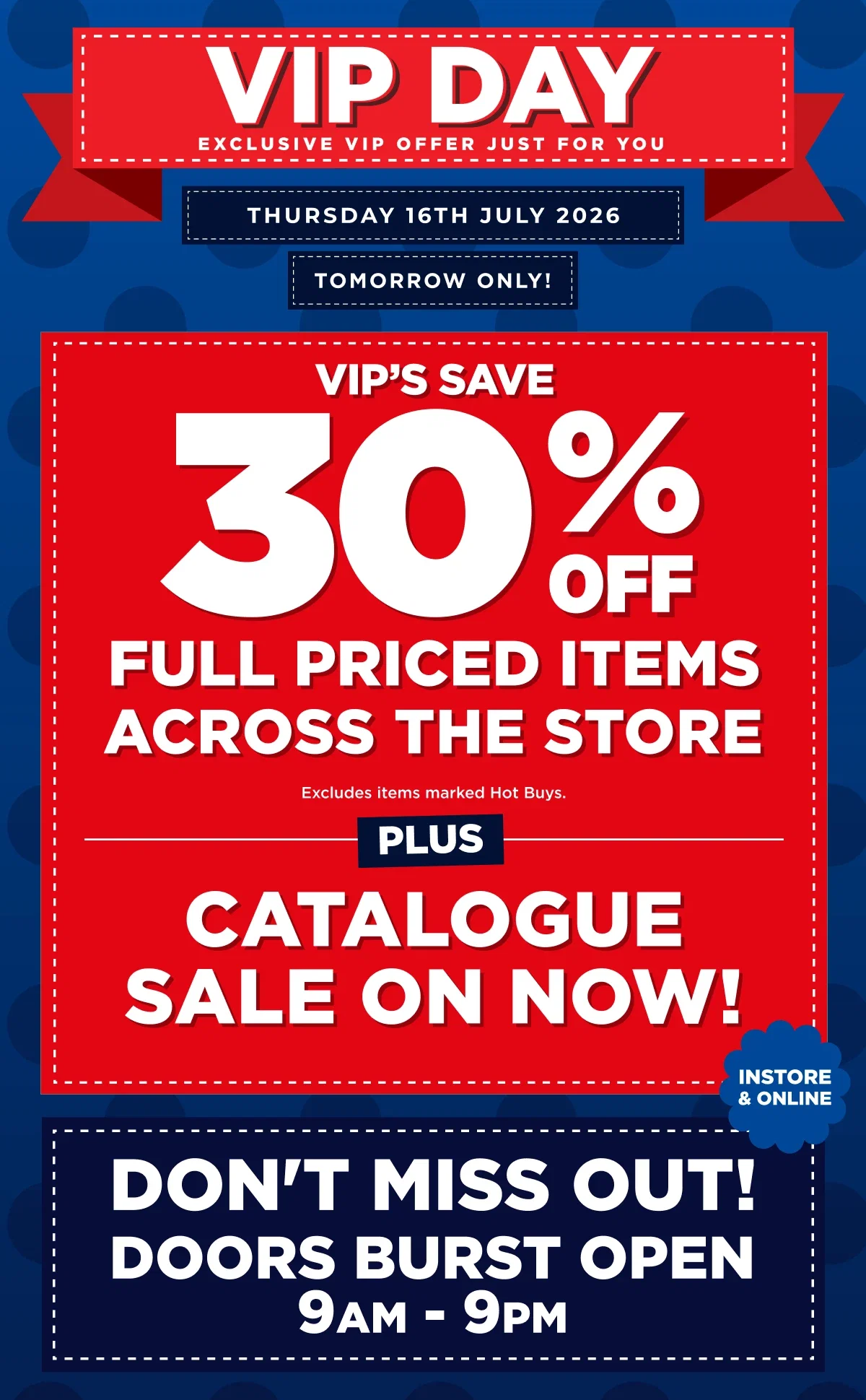 VIP'S SAVE 30% OFF Full Priced Items