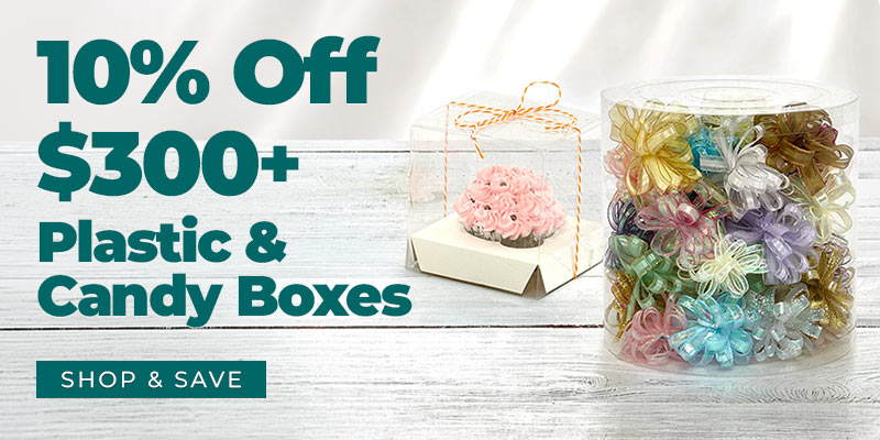 10% off $300+ Plastic and Candy Boxes