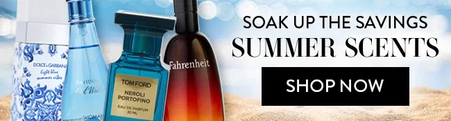 Soak Up The Savings. Summer Scents. Shop Now