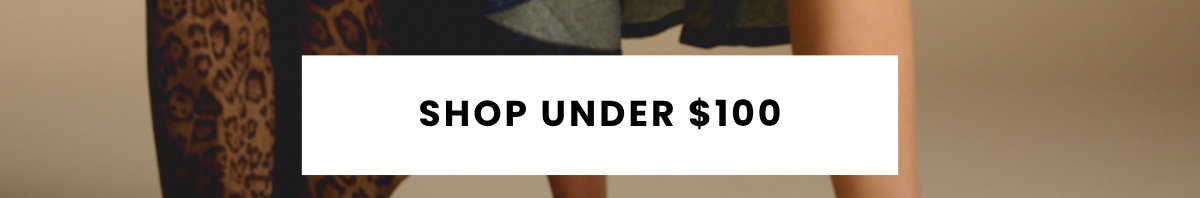 SHOP UNDER $100