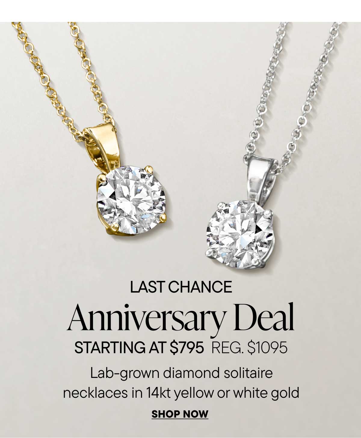 Anniversary Deal. Starting at $795 Reg. $1095. Lab-Grown diamond solitaire necklaces in 14kt yellow or white gold. Shop Now