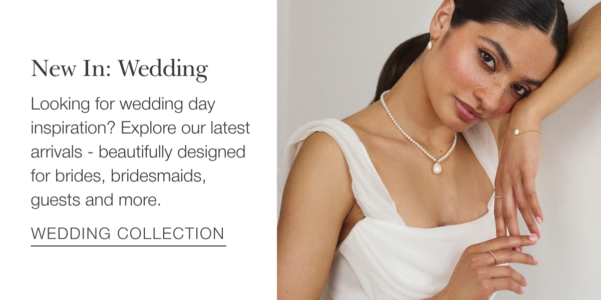 Explore our new in Wedding Collection