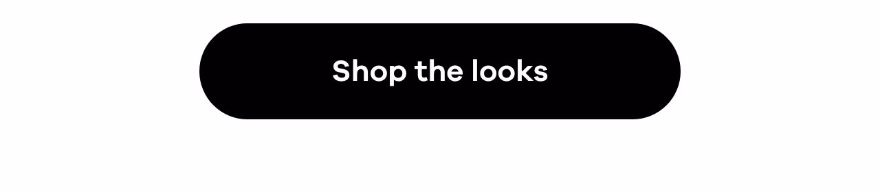Shop the looks