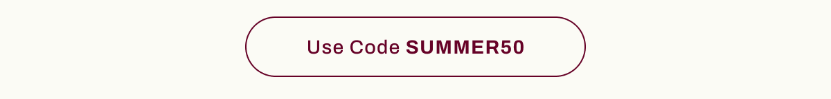 Use code SUMMER50