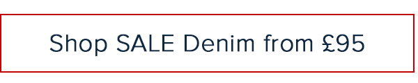 Shop SALE Denim from £95