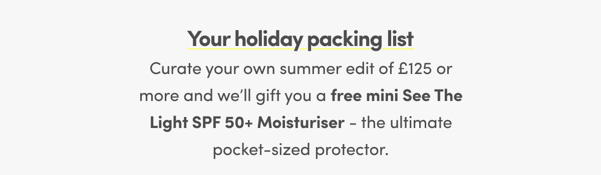 Free see the light mini when you shop your summer edit