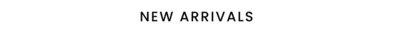 New Arrivals