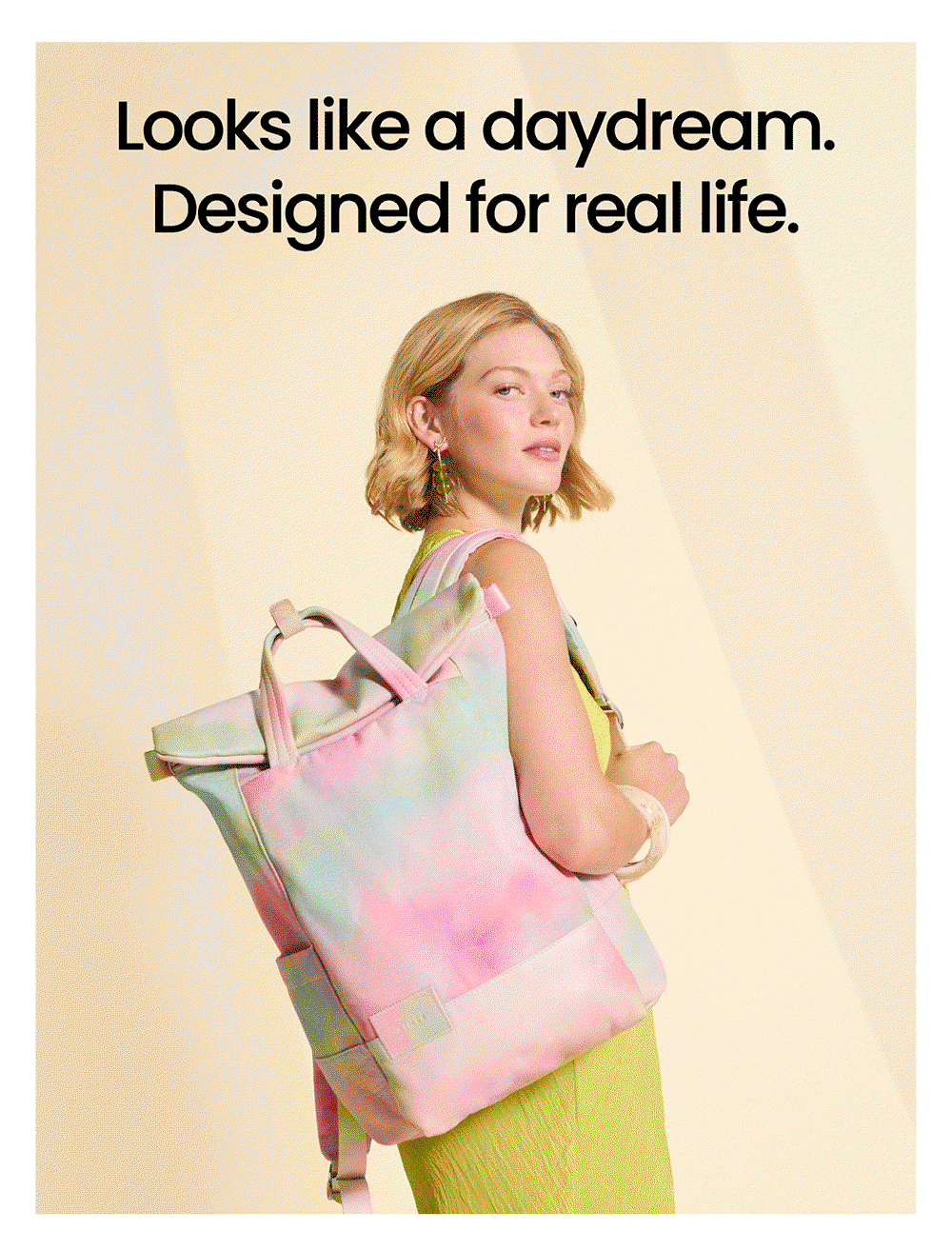Looks like a daydream. Designed for real life.