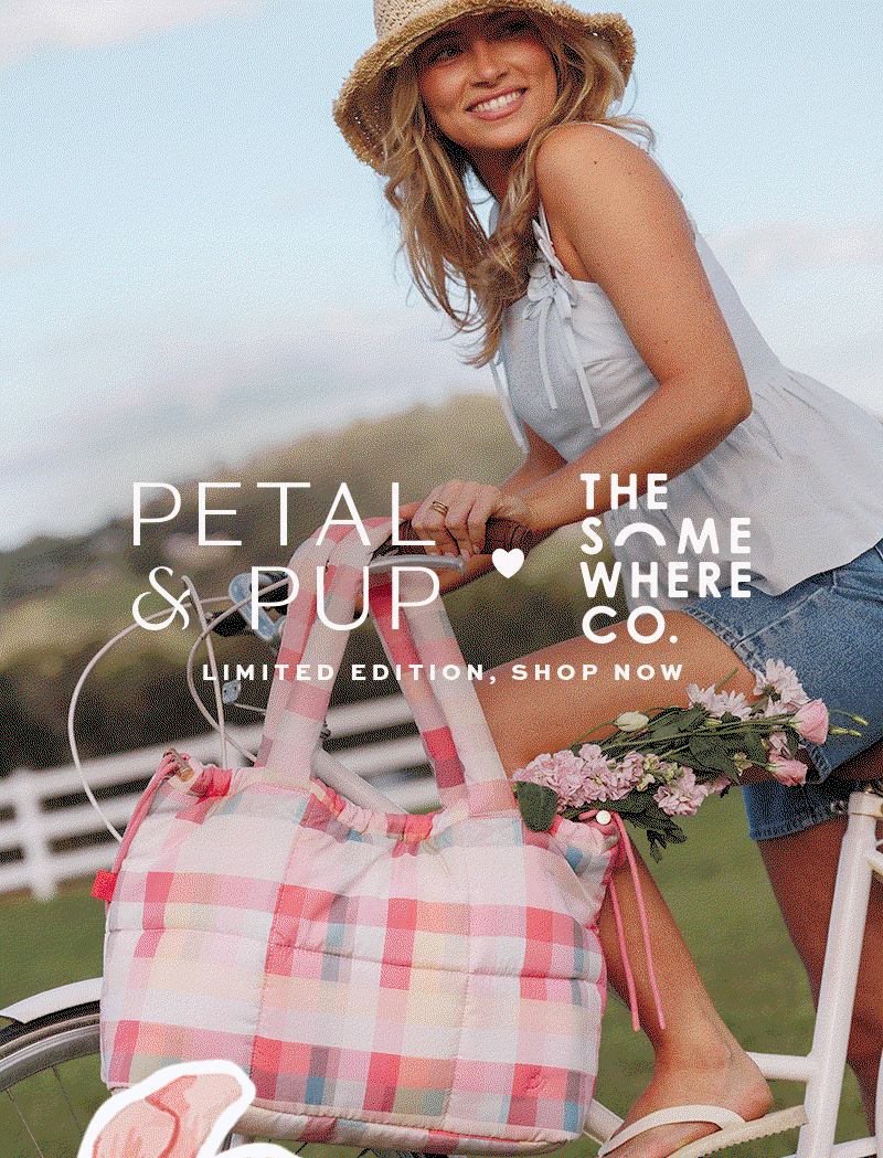 IT'S HERE: Petal & Pup x The Somewhere Co.