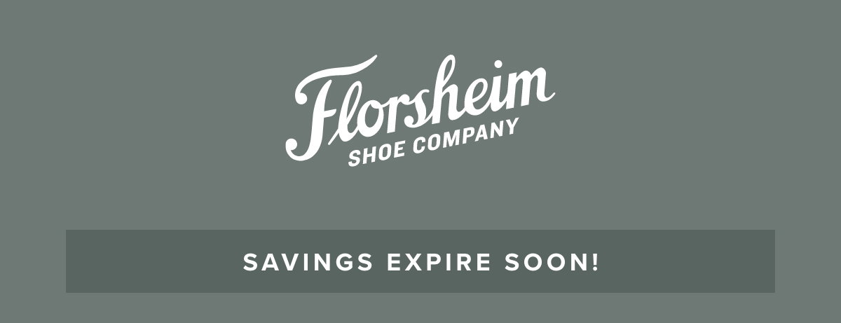 Florsheim - Savings expire soon!