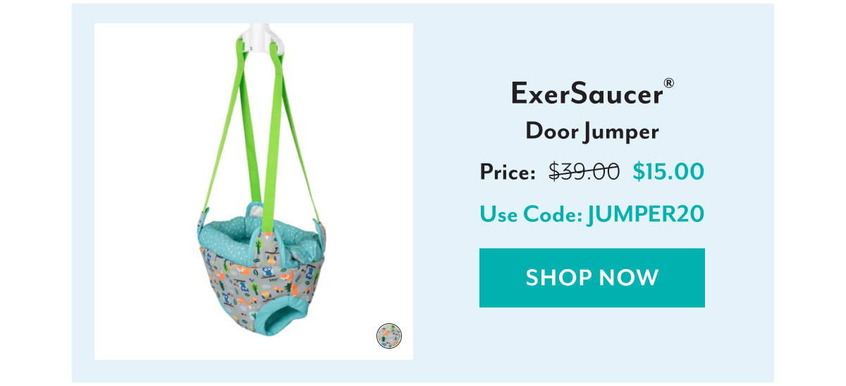 ExerSaucer® Door Jumper | Price: Was $39.00 Now $15.00 | Use Code: JUMPER20 | SHOP NOW
