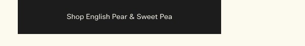 Shop English pear and sweet pea