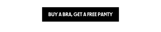 Buy a bra, get a free panty