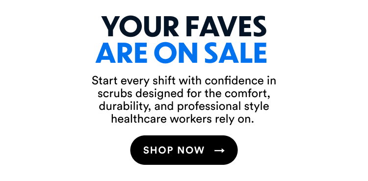 Your Faces Are On Sale | Start every shift with confidence in scrubs designed for the comfort, durability, and professional style healthcare workers rely on. | Shop Now