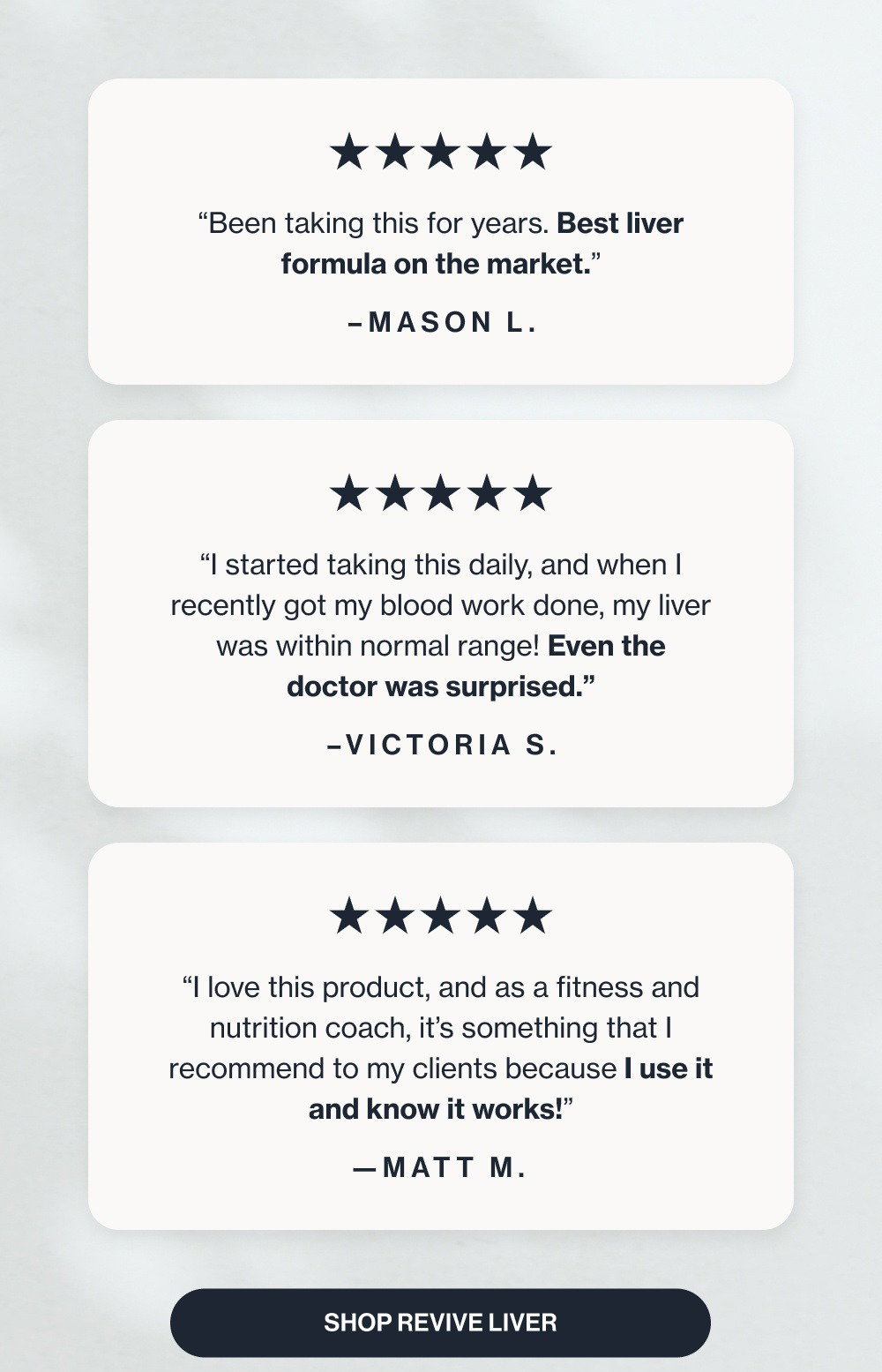 “Been taking this for years. Best liver formula on the market.” –Mason L. “I started taking this daily, and when I recently got my blood work done, my liver was within normal range! Even the doctor was surprised.” –Victoria S. “I love this product, and as a fitness and nutrition coach, it’s something that I recommend to my clients because I use it and know it works!” —Matt M. Shop Revive Liver Shop the Organ Health Bundle How They’re Using Enrich
