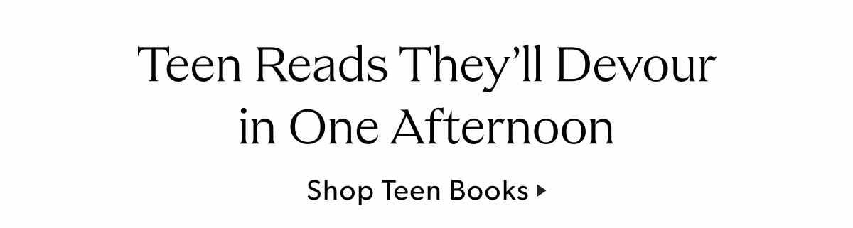 Teen Reads They'll Devour in One Afternoon | Shop Teen Books