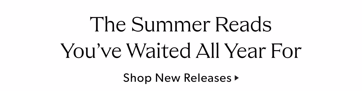 The Summer Reads You've Waited All Year For | Shop New Releases
