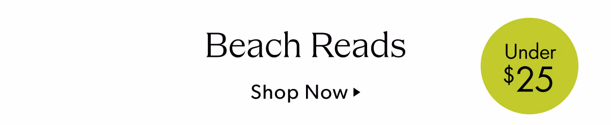 Beach Reads | Under $25 | Shop Now