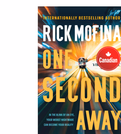 One Second Away by Rick Mofina | Canadian | Internationally Bestselling Author