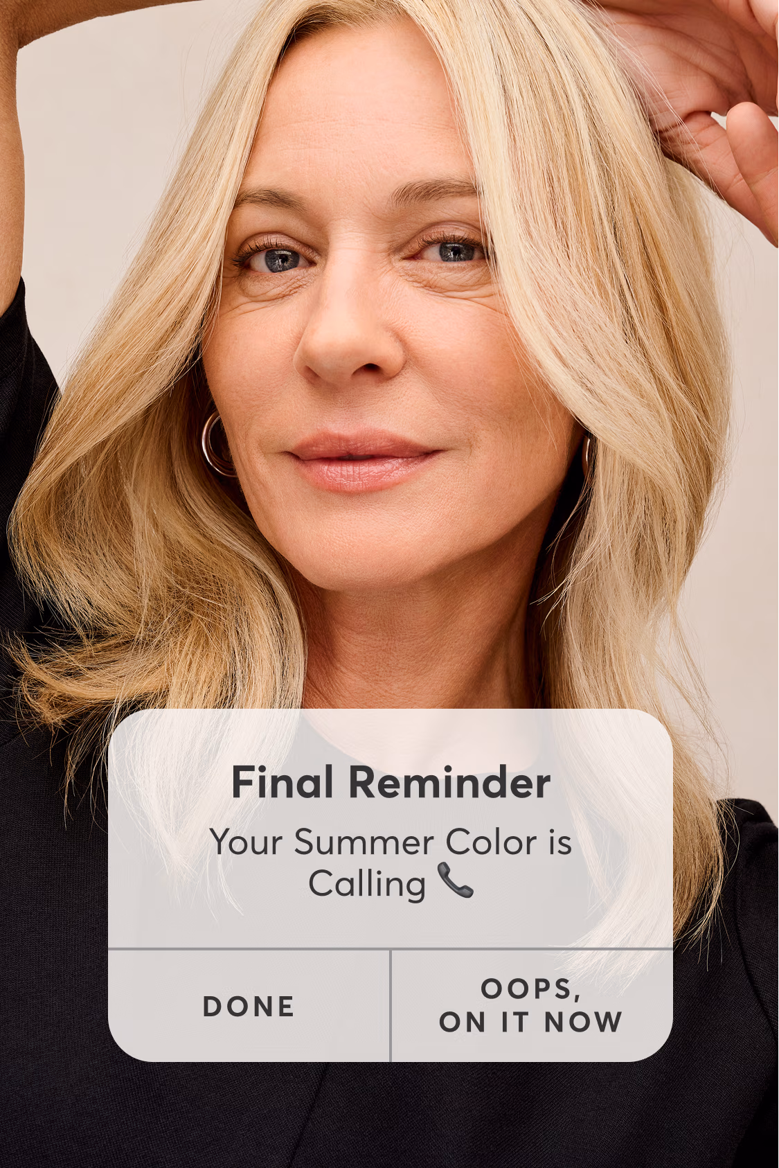 final reminder: Your Summer Color is Calling 📞| Done | Oops, On It Now