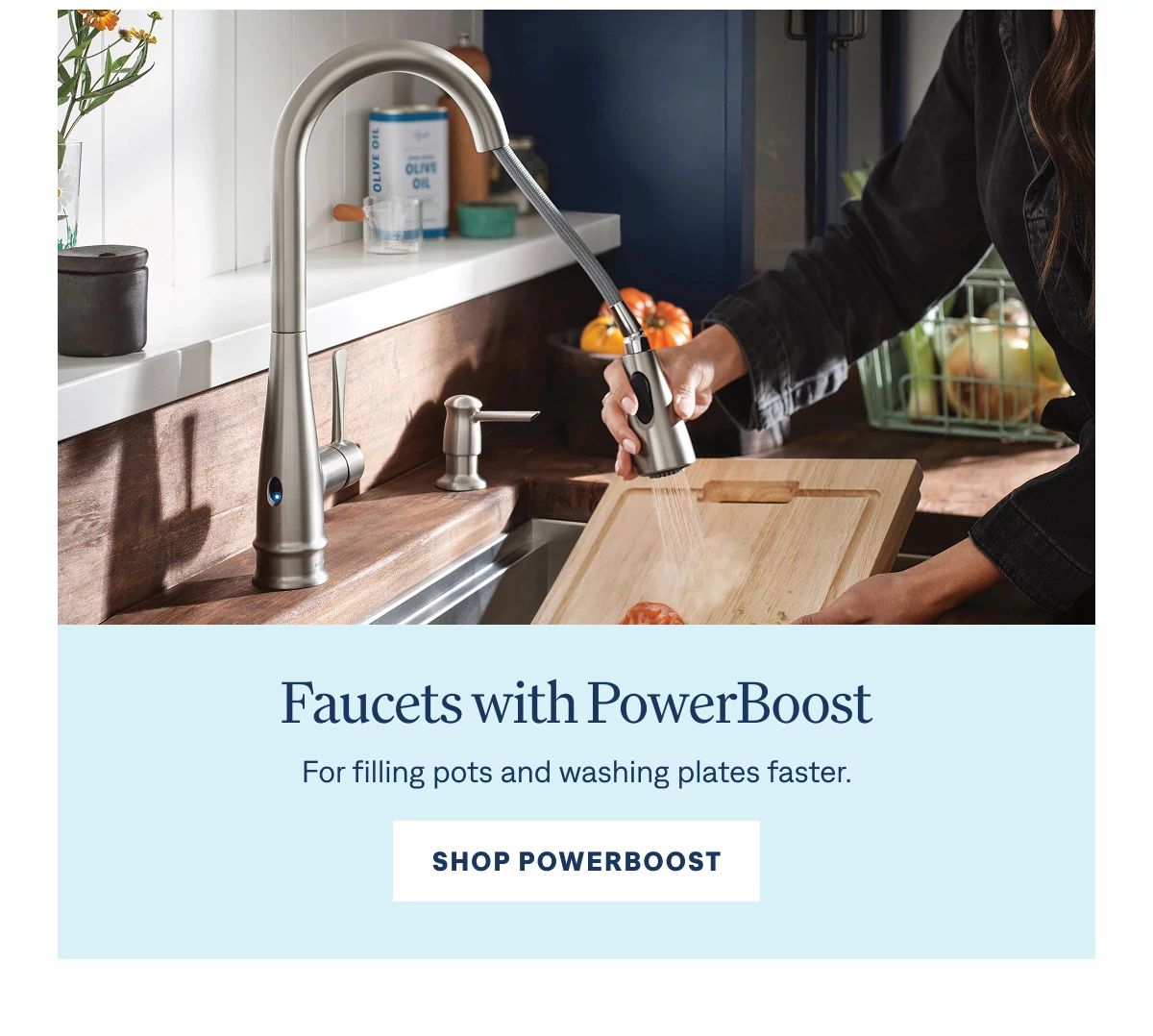 Faucets with PowerBoost For filling pots and washing plates faster.  Shop PowerBoost