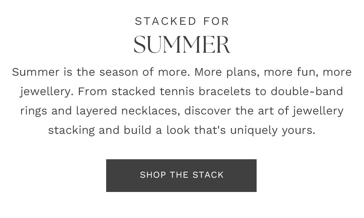 Stacked for Summer Shop Now