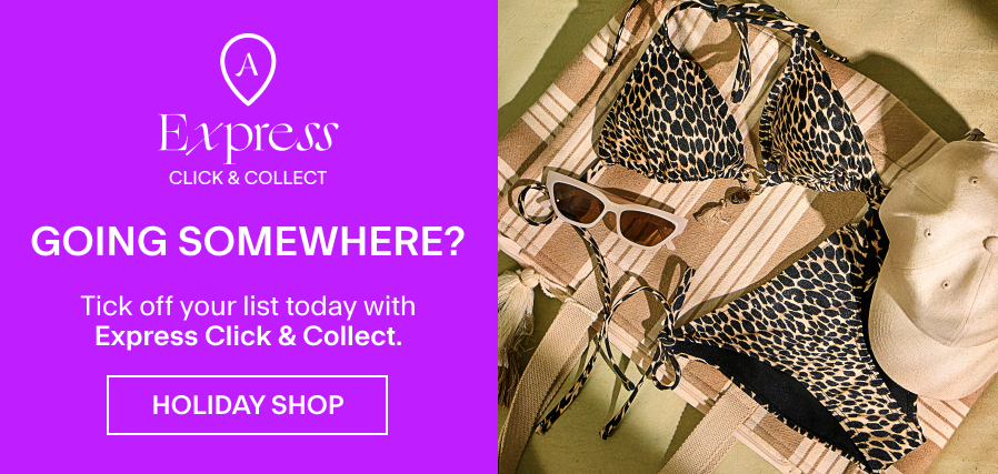 Last-minute shopping?   Get yours with Express Click & Collect – order today, collect today.  