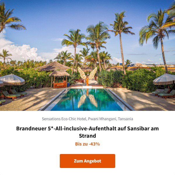 Brandneuer 5*-All-inclusive-Aufenthalt auf Sansibar am Strand