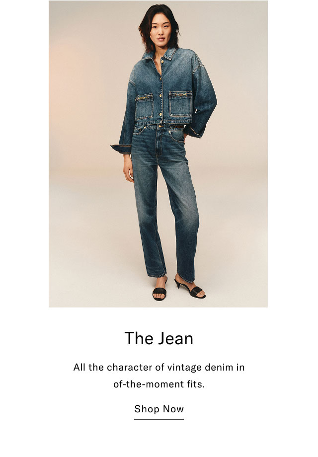 The Jean All the character of vintage denim in of-the-moment fits. Shop Now
