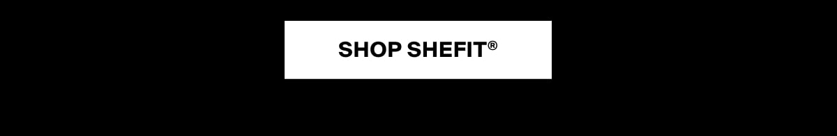 [Click here to SHOP SHEFIT®]