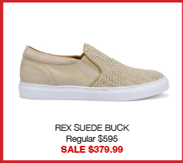 REX SUEDE BUCK Regular $595 SALE $379.99