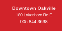 Downtown Oakville 189 Lakeshore Rd E 905.844.3668
