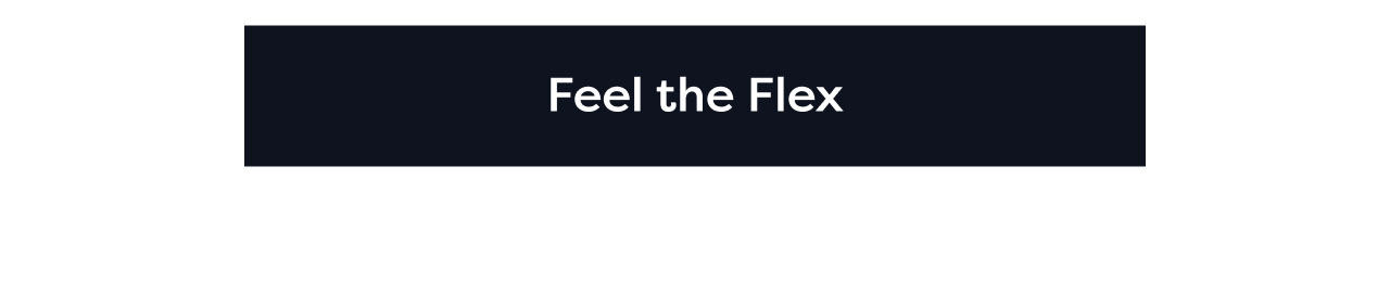 Feel the Flex