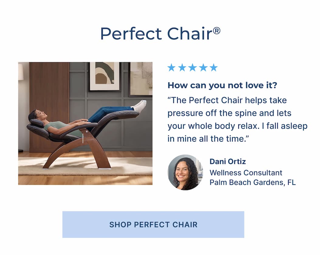 the perfect chair helps take pressure off the spine