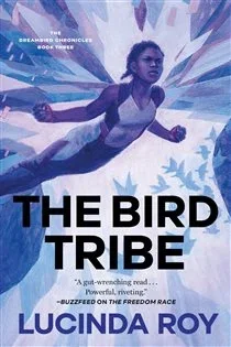 The Bird Tribe (Book 3 of The Dreambird Chronicles) by Lucinda Roy