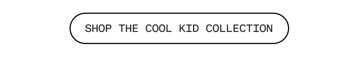 Shop the Cool Kid Collection