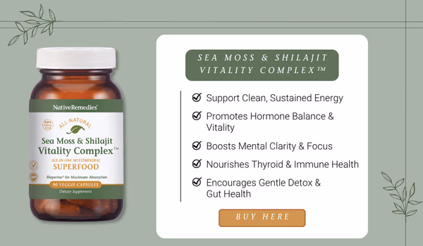 Native Remedies® Sea Moss & Shilajit Vitality Complex™