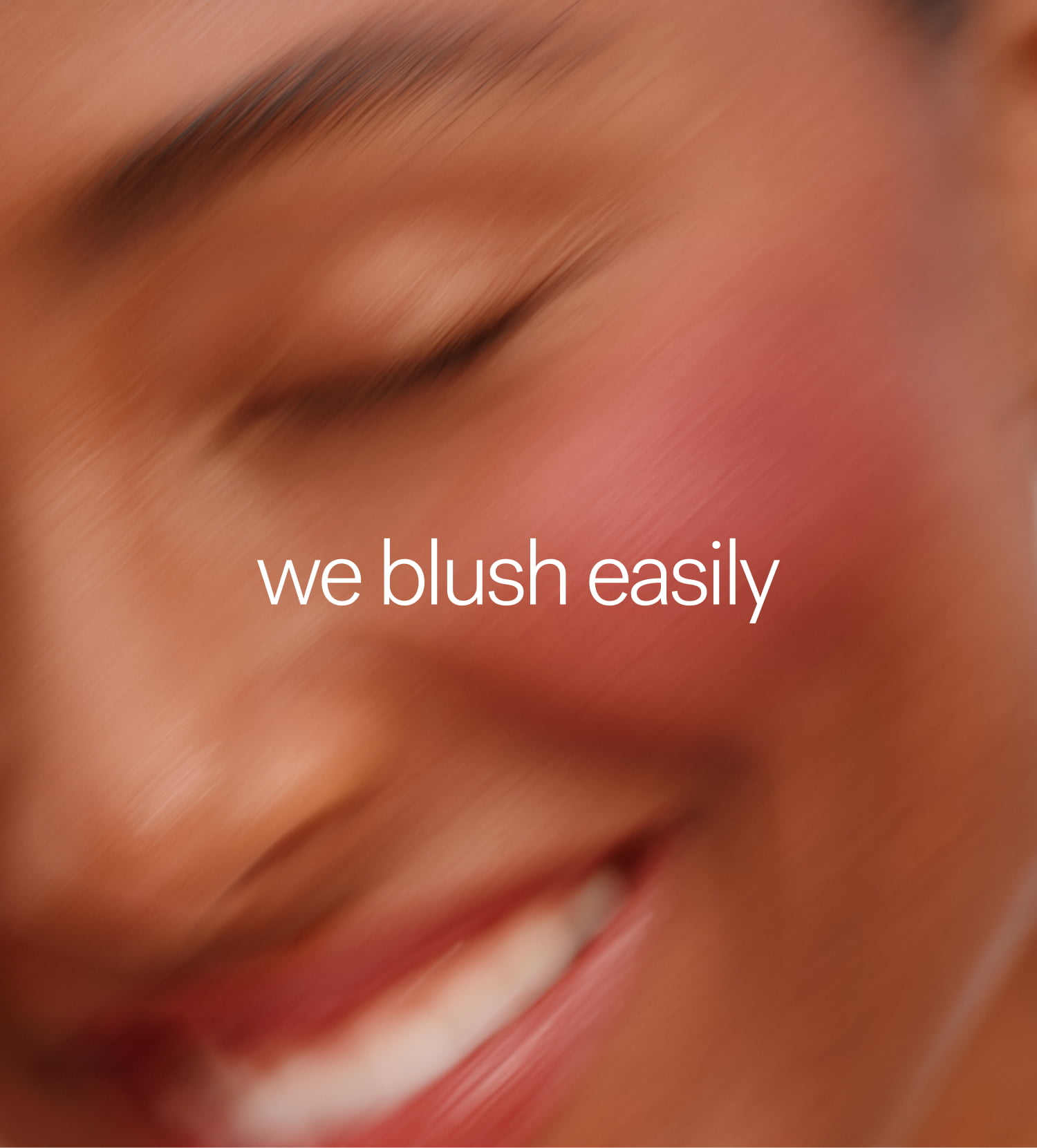 we blush easily