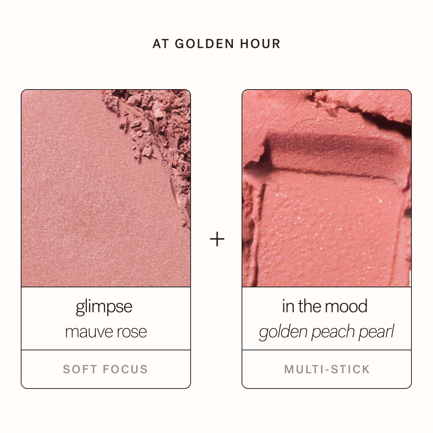 at golden hour +  Glimpse  mauve rose In the Mood  golden peach pearl soft focus  Multi-stick