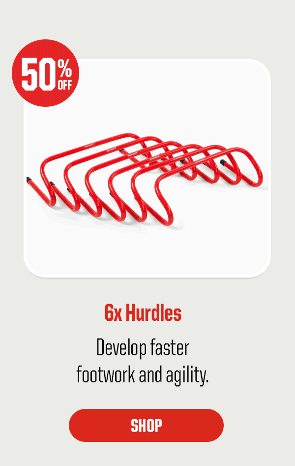 Product Block 2: 6x Hurdles Develop faster footwork and agility.  CTA: Shop