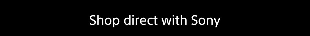 Shop direct with Sony