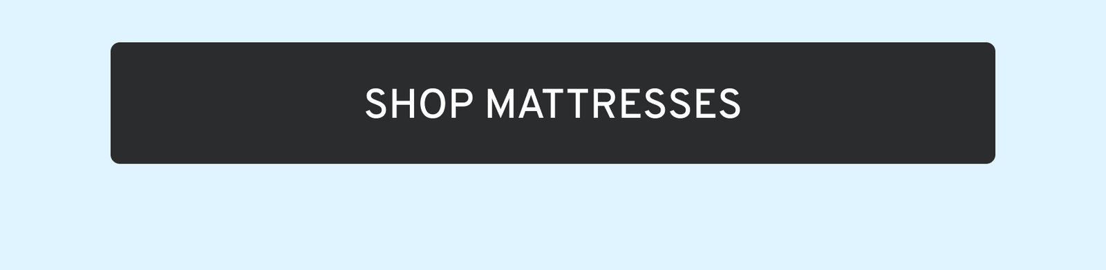 SHOP MATTRESSES