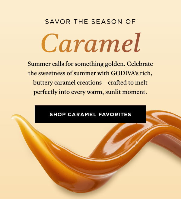 SAVOR THE SEASON OF CARAMEL