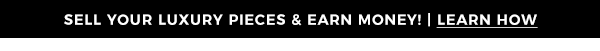 We Love Sustainable! Sell your luxury pieces & earn money! Learn How